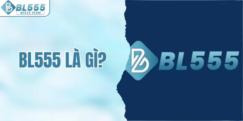 BL555 là gì?