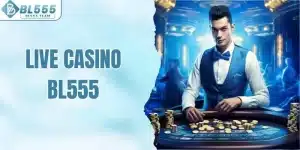 Live casino BL555
