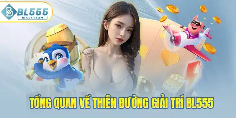 Tìm hiểu sơ lược thương hiệu giải trí BL555